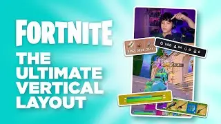 The Ultimate Fortnite Vertical Layout