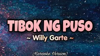 Willy Garte - TIBOK NG PUSO (Karaoke Version)
