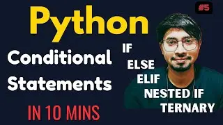 Python Programming Full Course – #5 Conditional Statements in 10 Minutes | if, else, elif, nested if