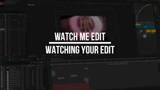 Watch me edit / Watching your edit | Stream