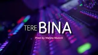 Tere Bina Prod By Mannu Music0 | Official Teaser | Romentic | Hip Hop | Emotional | 2026