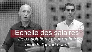 Echelle des salaires : deux solutions pour en finir avec le grand "écart"