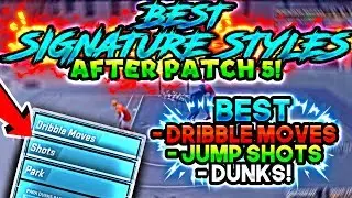 NBA 2K18 BEST SIGNATURE STYLES AFTER PATCH 5! (BEST DRIBBLE MOVES, JUMP SHOTS, & DUNKS!)