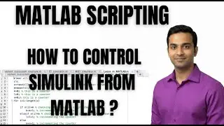 MATLAB TUTORIAL | HOW TO CONTROL SIMULINK FROM MATLAB ?