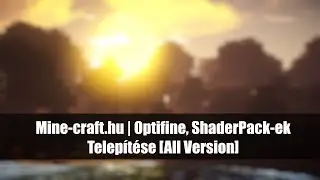Mine-craft.hu - Tutorial | Optifine, ShaderPack telepítés