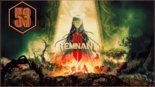 Remnant 2 - Gameplay part 53 | Nightmare