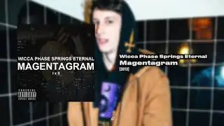 Wicca Phase Springs Eternal - Magentagram (FULL)