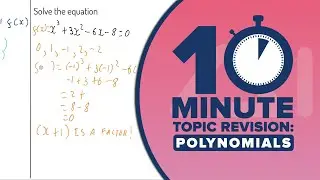 A-Level Maths: 10 MINUTE TOPIC REVISION: Polynomials (AS Level Algebra)