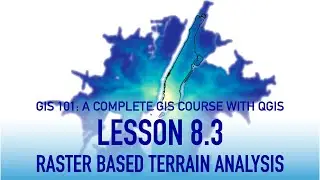 GIS Lesson 8 3: Raster Analysis (Terrain Analysis)