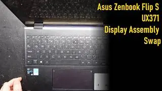 Asus Zenbook Flip S UX371 Display Assembly Swap