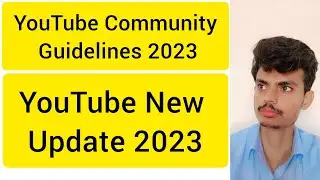 YouTube community guidelines | YouTube ki new update 2023