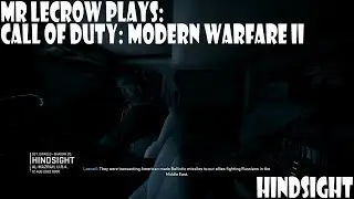 Mr LeCrow Plays Call of Duty: Modern Warfare II - Hindsight