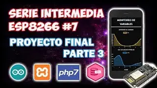 SERIE ESP8266 #7: PROYECTO FINAL - PARTE 3 - CODIGO ESP8266
