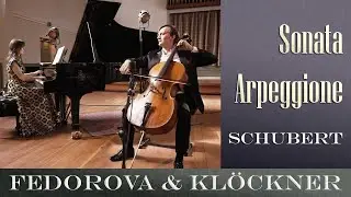 Franz Schubert | Sonata Arpeggione | Anna Fedorova | Benedict Kloeckner