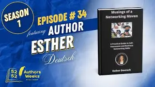 52 Authors 52 Weeks™: Episode 34: Author Esther Deutsch