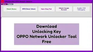 UNLOCKING KEY OPPO NETWORK UNLOCKER TOOL Free Activation
