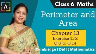 Perimeter and Area Class 6 Maths | I Did It Mathematics  | Ch 13 Ex 13.2 Q 6 to Q 14| Anupama Rathi
