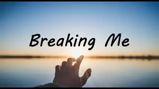 Topic - Breaking Me (Lyrics) ft. A7S