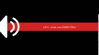 Lift 9   Creak Low SOUND Effect