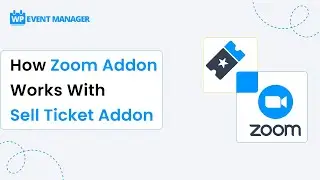 How Zoom Addon Works With Sell Ticket Addon For WP Event Manager Core Plugin