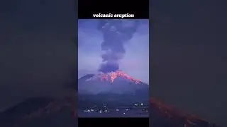 How the volcanic eruption occurs as a natural disaster