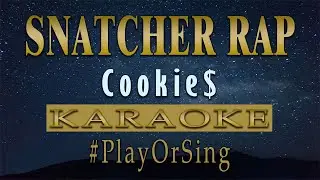 Snatcher Rap - Cookie$ (KARAOKE VERSION)