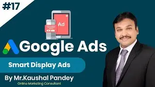 Smart Display ads - How to setup Google Smart Display ads in Google Ads -  PART - 17