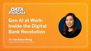 Gen AI at Work: Inside the Digital Bank Revolution with Geraldine Wong at GXS Bank | Data Radicals