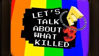 What Killed E3 - First 105 seconds