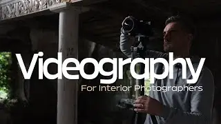 An Introduction to VIDEO for Interior & Architecture Photographers