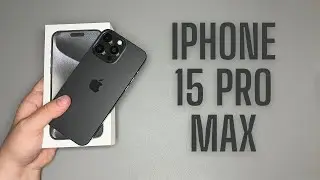 iPhone 15 Pro Max UNBOXING - Black Titanium