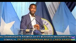 Ku dhawaaqista Rasmiga ah ee MusharAX Madaxweeynaha Somaalia, Dr Cabdiraxmaan Max’d Cabdi Xaashi