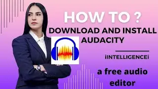 How To Download & Install Audacity For Windows | Download Audacity | iINTELLIGENCEi