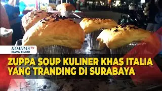 Zuppa Soup Kuliner Khas Italia Yang Tranding di Surabaya