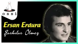 Ersan Erdura - Şarkılar Ölmez