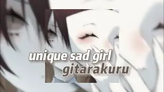 unique sad girl - gitarakuru (текст песни)