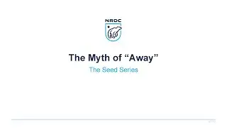 Seed Series Webinar 3: The Myth of "Away"