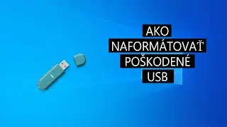Ako Naformátovať/Vyčistiť Poškodené USB Manuálne