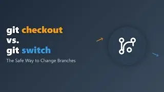 Switching Branches Safely: Git Checkout vs. Git Switch Explained