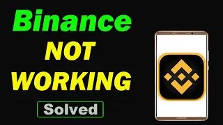 Fix Binance App Not Working and Not Open Problem in Android Phone