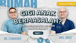 GIGI ANAK BERMASALAH? JANGAN SALAH LANGKAH! PART 1