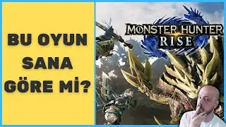Bu Oyun Sana Göre Mi? -  Monster Hunter RISE