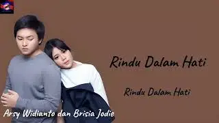 Rindu Dalam Hati - Arsy Widianto & Brisia Jodie  ( lyrics Lagu )
