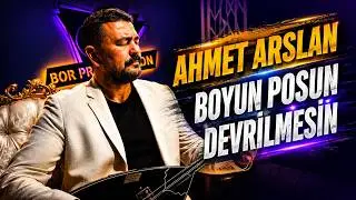 AHMET ARSLAN - BOYUN POSUN DEVRİLMESİN [Bor Prodüksiyon] 2024