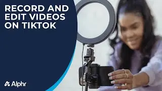 How to Record and Edit Videos in TikTok