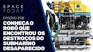 CONHEÇA O ROBÔ QUE ENCONTROU OS DESTROÇOS DO SUBMARINO DESAPARECIDO