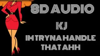 8D Audio~ KJ - i'm tryna handle that ahh  (sped up/tiktok remix)| Turn the ac on