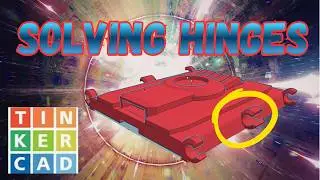 the problem with hinges on tinkercad