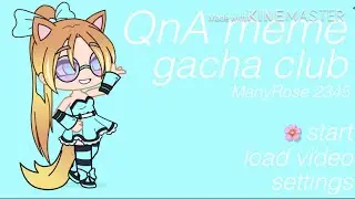 QnA meme // wip // gacha club