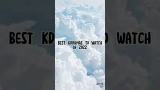 Best Kdramas to watch in 2022...